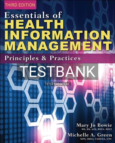 Test Bank for Essentials of Health Information Management Principles and Practices 3rd Edition by Bowie cover