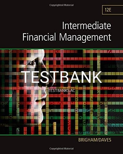 Test Bank for Intermediate Financial Management 12th Edition by Brigham cover