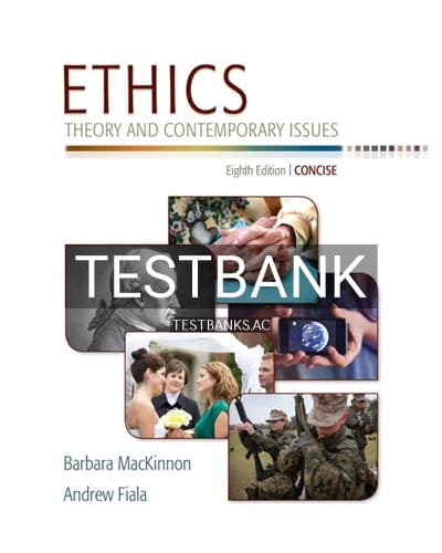 Test Bank for Ethics Theory and Contemporary Issues Concise Edition 3rd Edition by MacKinnon cover