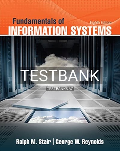 Test Bank for Fundamentals of Information Systems 8th Edition by Stair cover