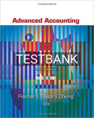 Test Bank for Advanced Accounting 12th Edition by Fischer cover