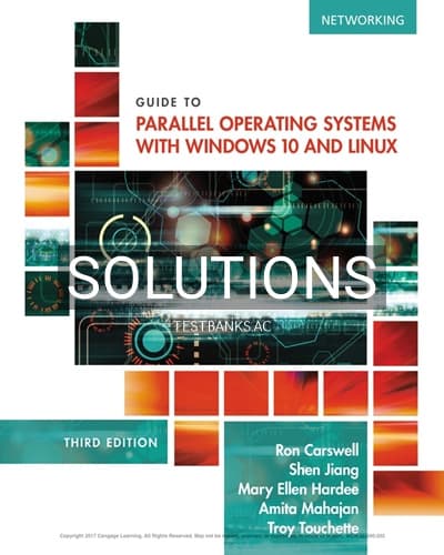 Solutions for Guide to Parallel Operating Systems with Windows 10 and Linux 3rd Edition by Carswell cover
