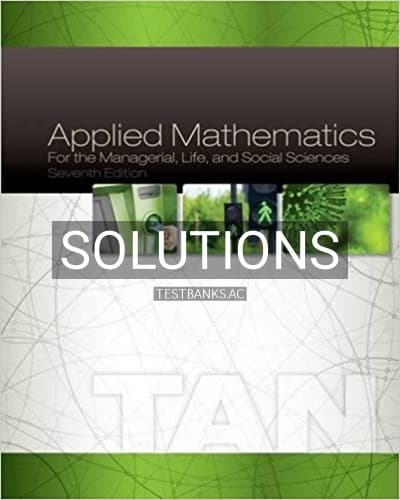 Solutions for Applied Mathematics for the Managerial Life and Social Sciences 7th Edition by Tan cover