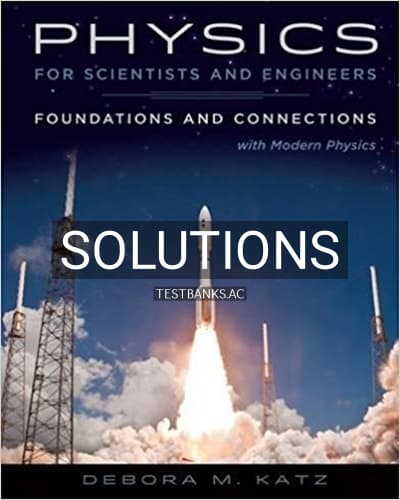 Solutions for Physics for Scientists and Engineers Foundations and Connections Extended Version with Modern 1st Edition by Katz cover