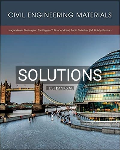 Solutions for Civil Engineering Materials 1st Edition by Sivakugan cover