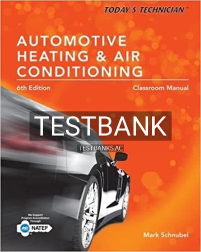 Test Bank for Todays Technician Automotive Heating and Air Conditioning Classroom Manual and Shop Manual Spiral bound Version 6th Edition by Schnubel cover