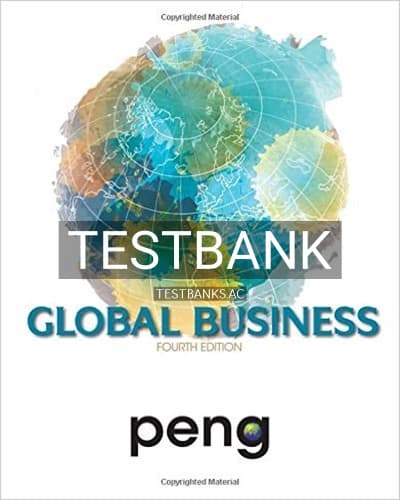 Test Bank for Global Business 4th Edition by Mike Peng cover