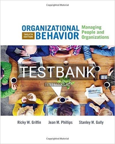 Test Bank for Organizational Behavior Managing People and Organizations 12th Edition by Griffin cover
