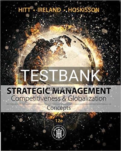 Test Bank for Strategic Management Concepts and Cases Competitiveness and Globalization 12th Edition by Hitt cover