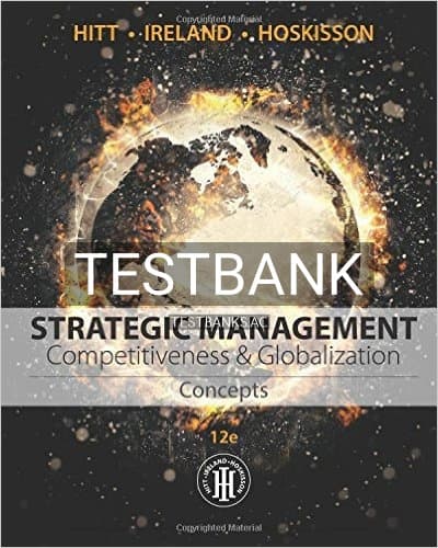 Test Bank for Strategic Management Concepts Competitiveness and Globalization 12th Edition by Hitt cover