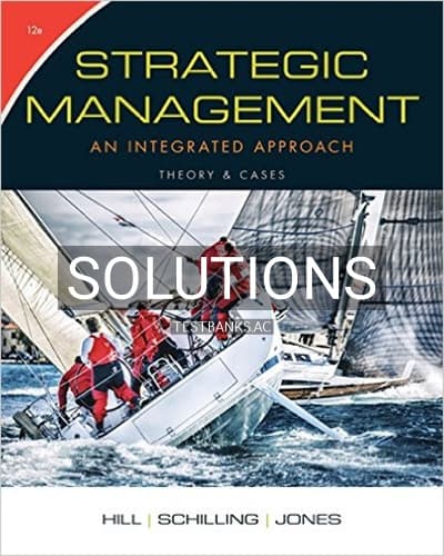 Solutions for Strategic Management Theory and Cases An Integrated Approach 12th Edition by Hill cover