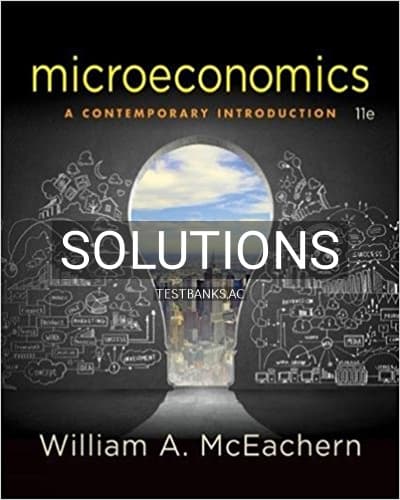 Solutions for Microeconomics A Contemporary Introduction 11th Edition by McEachern cover
