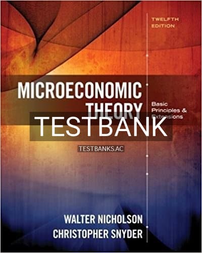 Test Bank for Microeconomic Theory Basic Principles and Extensions 12th Edition by Nicholson cover