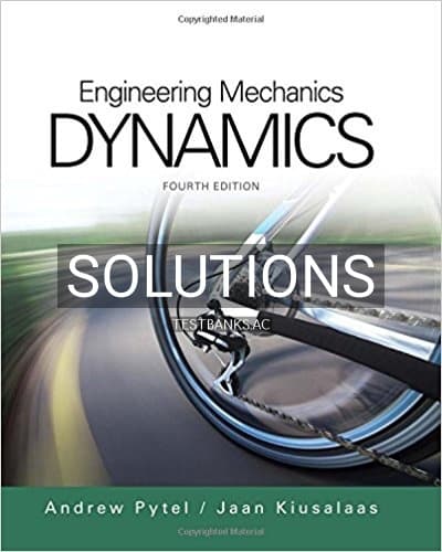 Solutions for Engineering Mechanics Dynamics 4th Edition by Pytel cover