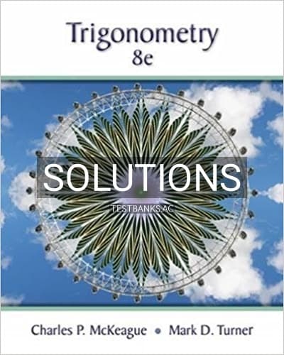 Solutions for Trigonometry 8th Edition by McKeague cover