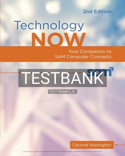 Test Bank for Technology Now Your Companion to SAM Computer Concepts 2nd Edition by Hoisington cover