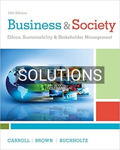 Cover for Solutions for Business and Society Ethics Sustainability and Stakeholder Management 10th Edition by Carroll