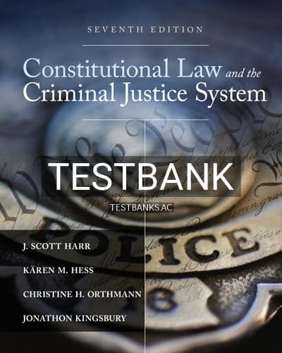Test Bank for Constitutional Law and the Criminal Justice System 7th Edition by Harr cover