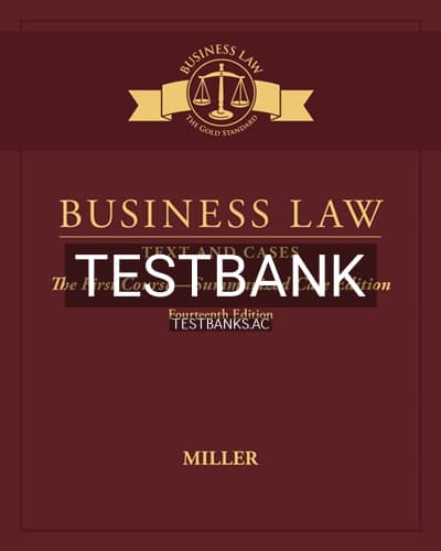 Test Bank for Business Law Text and Cases The First Course Summarized Case 14th Edition by Miller cover