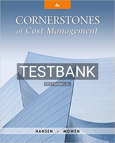 Test Bank for Cornerstones of Cost Management 4th Edition by Hansen cover