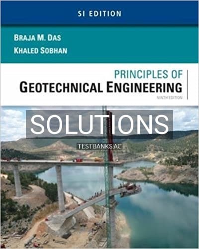 Solutions for Principles of Geotechnical Engineering SI Edition 9th Edition by Das cover