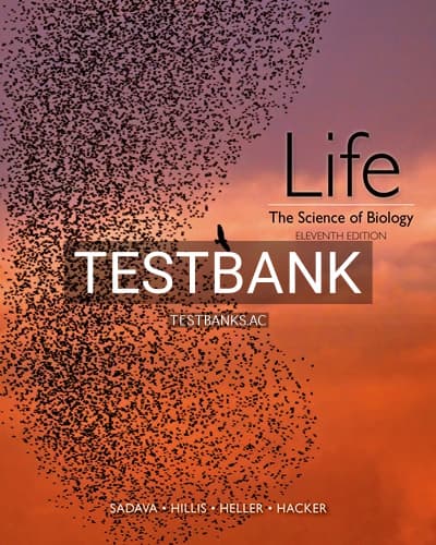 Test Bank for Life The Science of Biology 11th Edition by Sadava cover
