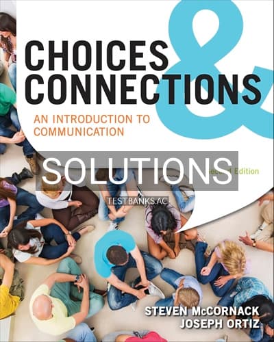 Solutions for Choices and Connections An Introduction to Communication 2nd Edition by McCornack cover