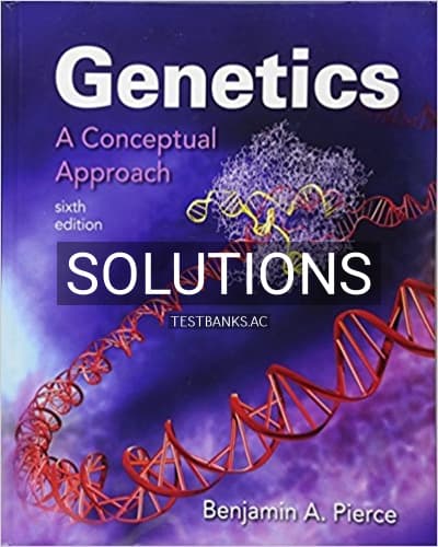 Solutions for Genetics A Conceptual Approach 6th Edition by Pierce cover