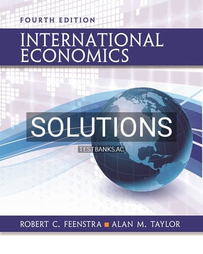 Solutions for International Economics 4th Edition by Feenstra cover