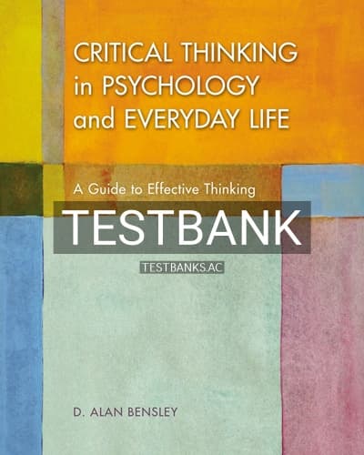 Test Bank for Critical Thinking in Psychology and Everyday Life 1st Edition by Bensley cover