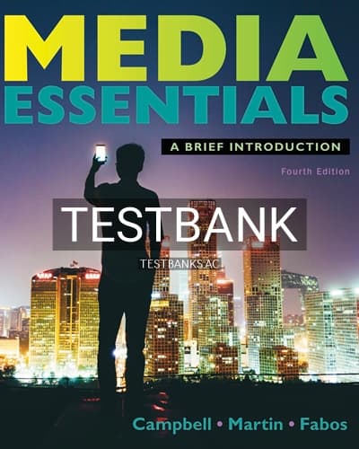 Test Bank for Media Essentials 4th Edition by Campbell cover