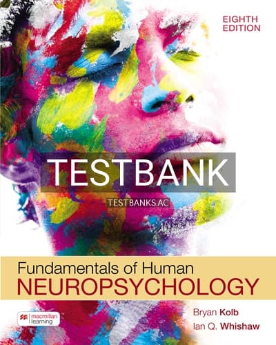 Test Bank for Fundamentals of Human Neuropsychology 8th Edition by Kolb cover