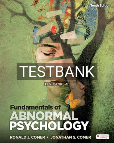 Test Bank for Fundamentals of Abnormal Psychology 10th Edition by Comer cover