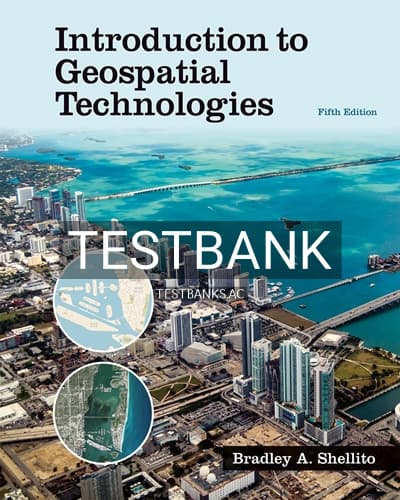 Test Bank for Introduction to Geospatial Technologies 5th Edition by Shellito cover