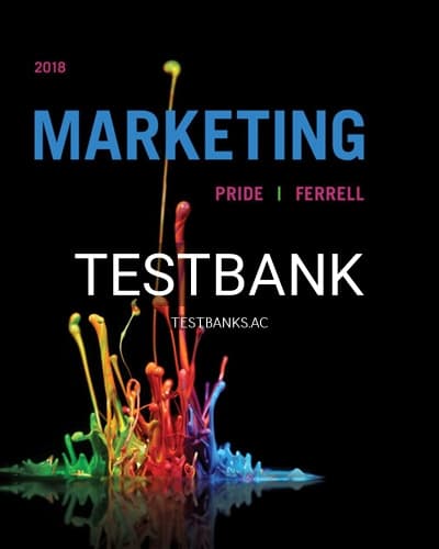 Test Bank for Marketing 2018 19th Edition by Pride cover