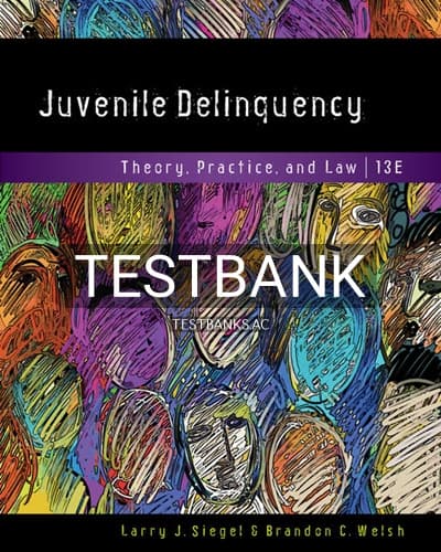 Test Bank for Juvenile Delinquency 13th Edition by Siegel cover