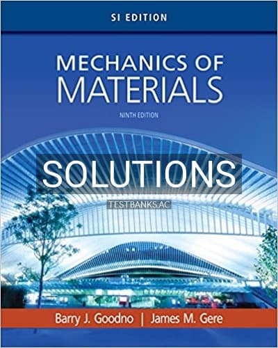 Solutions for Mechanics of Materials SI Edition 9th Edition by Goodno cover