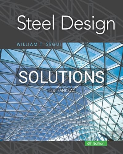 Solutions for Steel Design 6th Edition by Segui cover