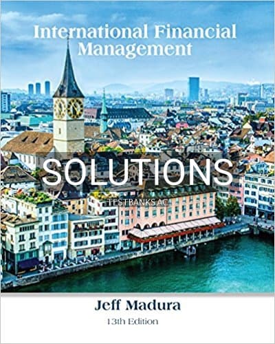 Solutions for International Financial Management 13th Edition by Madura cover