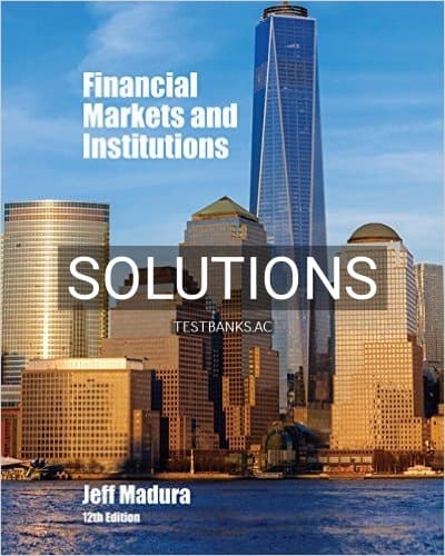Solutions for Financial Markets and Institutions 12th Edition by Madura cover