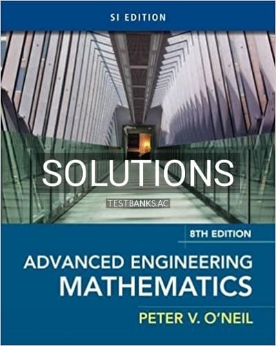 Solutions for Advanced Engineering Mathematics SI Edition 8th Edition by ONeil cover