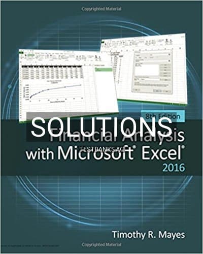 Solutions for Financial Analysis with Microsoft Excel 2016 8th Edition by Mayes cover