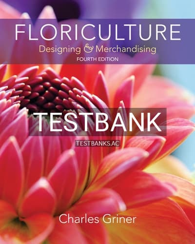 Test Bank for Floriculture 4th Edition by Griner cover