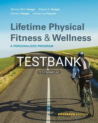 Test Bank for Lifetime Physical Fitness and Wellness 15th Edition by Hoeger cover