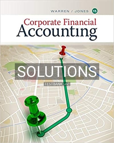 Solutions for Corporate Financial Accounting 15th Edition by Warren cover