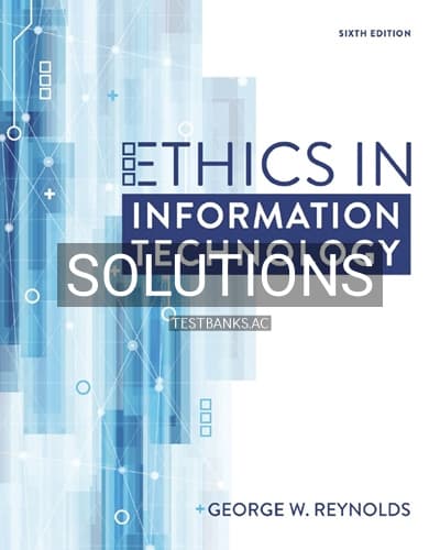 Solutions for Ethics in Information Technology 6th Edition by Reynolds cover