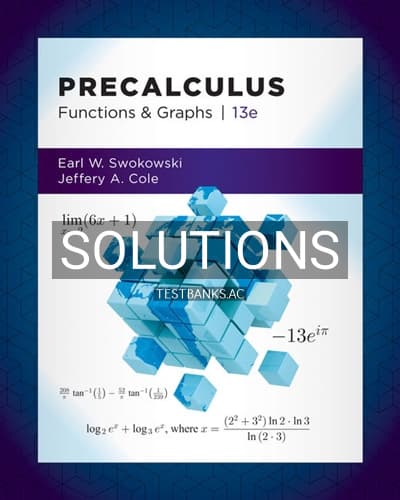 Solutions for Precalculus Functions and Graphs 13th Edition by Swokowski cover