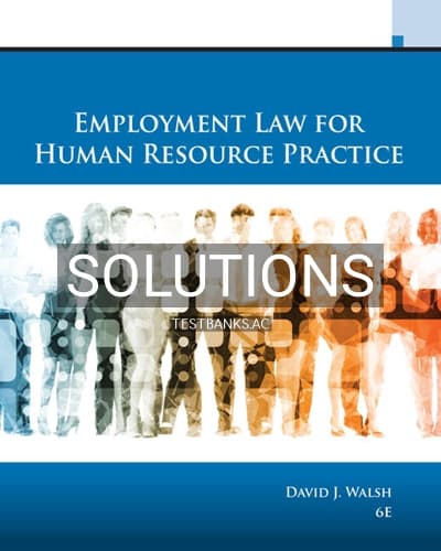 Solutions for Employment Law for Human Resource Practice 6th Edition by Walsh cover