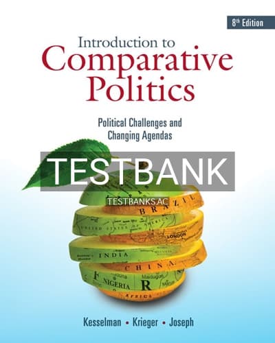 Test Bank for Introduction to Comparative Politics Political Challenges and Changing Agendas 8th Edition by Kesselman cover