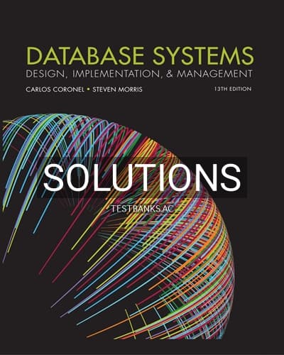Solutions for Database Systems Design Implementation & Management 13th Edition by Coronel cover